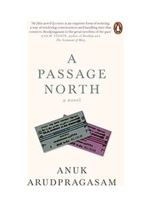 A Passage North Hardcover English by Anuk Arudpragasam - 2021-07-13