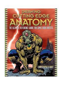 Drawing Cutting Edge Anatomy: The Ultimate Reference Guide For Comic Book Artists Paperback English by Christopher Hart - 2004-10-01